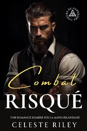 Celeste Riley - Cœurs de guerriers, Tome 2 : Combat risqué